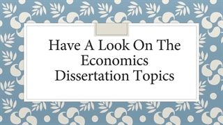 Brilliant Topic Ideas to Write the Economics Dissertations