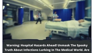 Hospitals: Sanctuaries Of health Or Death Trap