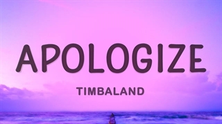 آهنگ عذرخواهی از تیمبالند با متن | Timbaland - Apologize (Lyrics) ft. OneRepublic