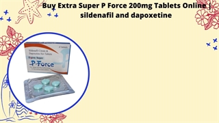 Buy Extra Super P Force 200mg Tablets Online | sildenafil and dapoxetine