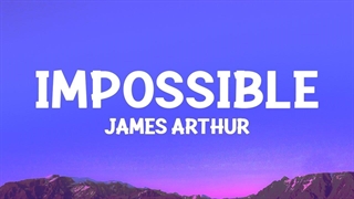 آهنگ غیر ممکن از جیمز آرتور با متن | James Arthur - Impossible